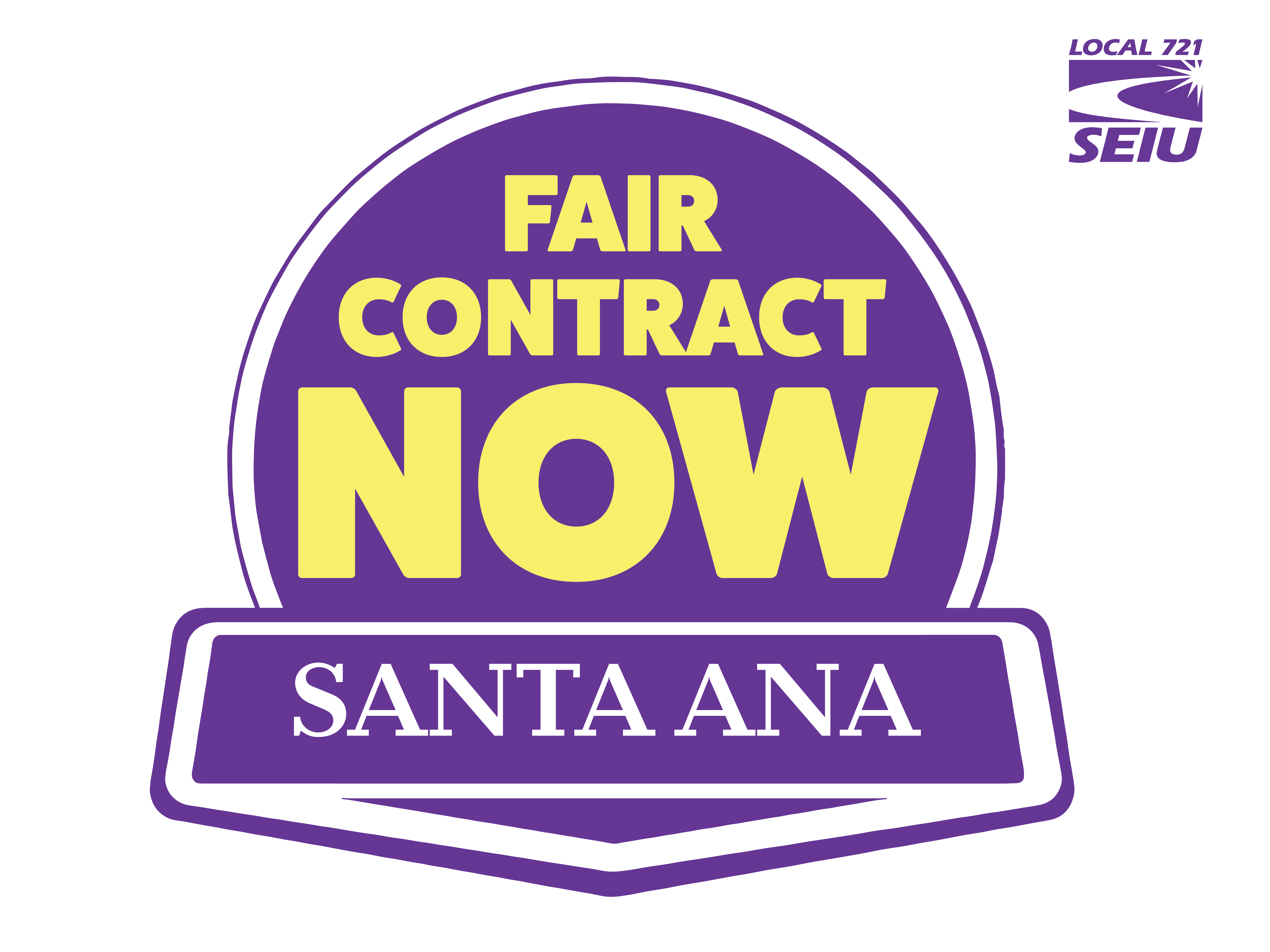 City of Santa Ana We Need a Fair Contract NOW SEIU Local 721